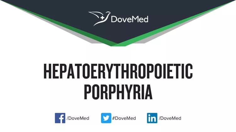 Hepatoerythropoietic Porphyria