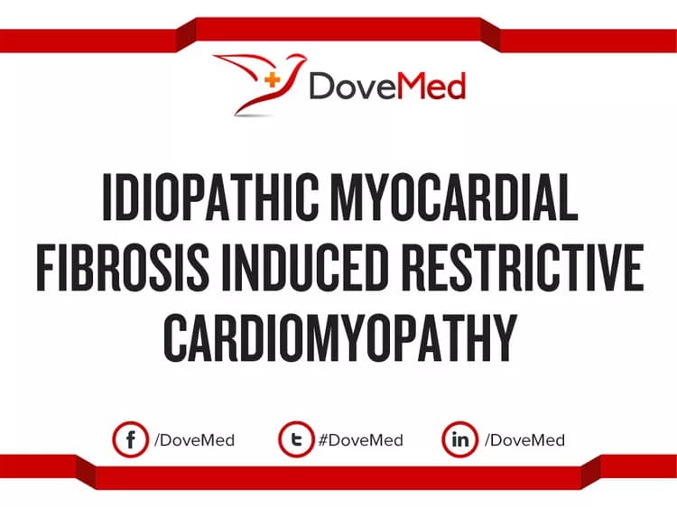 Idiopathic Myocardial Fibrosis Induced Restrictive Cardiomyopathy
