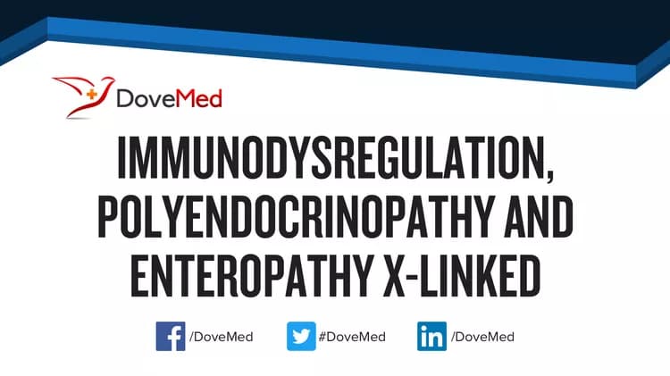 Immunodysregulation, Polyendocrinopathy and Enteropathy X-Linked Syndrome
