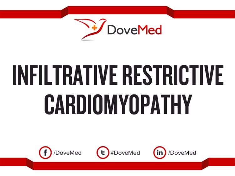 Infiltrative Restrictive Cardiomyopathy