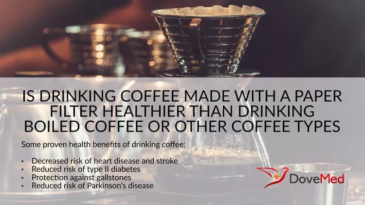 Is Drinking Coffee Made With A Paper Filter Healthier Than Drinking Boiled Coffee Or Other Coffee Types?