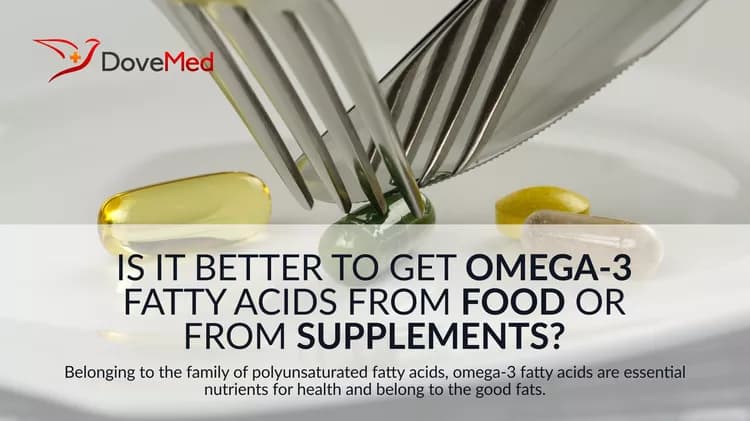 Is It Better To Get Omega-3 Fatty Acids From Food Or From Supplements?