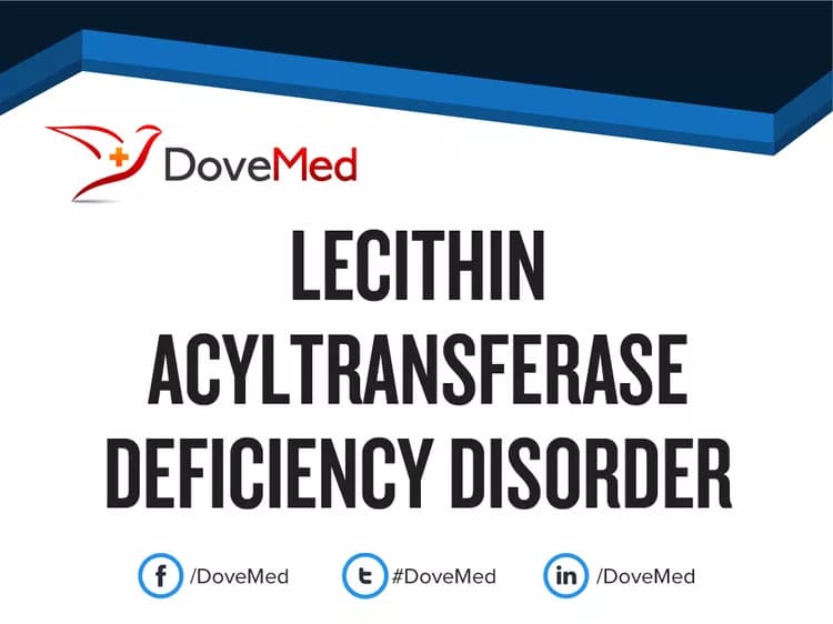 Lecithin Acyltransferase Deficiency Disorder
