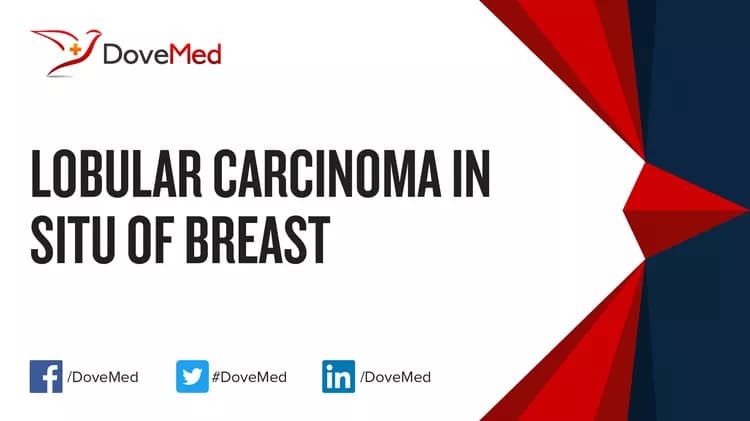 Lobular Carcinoma In Situ of Breast