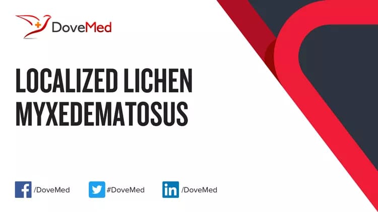 Are you satisfied with the quality of care to manage Localized Lichen Myxedematosus in your community?