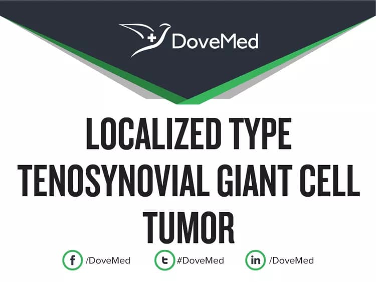Localized Type Tenosynovial Giant Cell Tumor