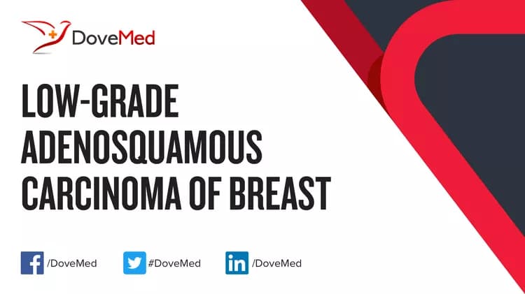 Low-Grade Adenosquamous Carcinoma of Breast