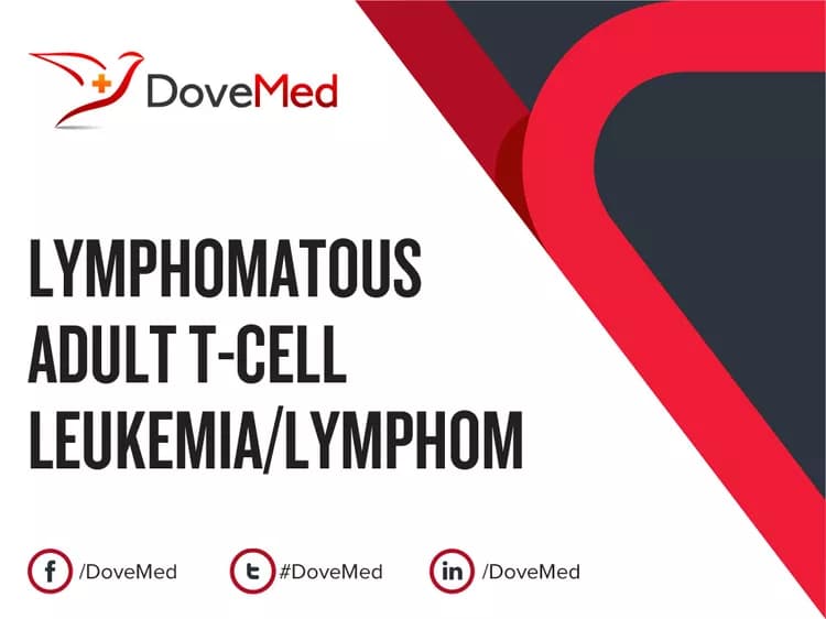Lymphomatous Adult T-Cell Leukemia/Lymphoma