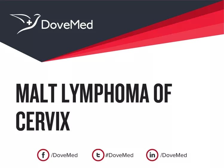 MALT Lymphoma of Cervix