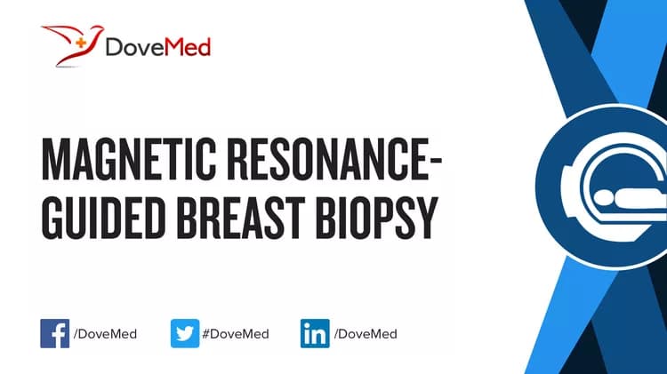 Magnetic Resonance-Guided Breast Biopsy