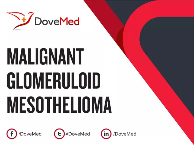 Malignant Glomeruloid Mesothelioma