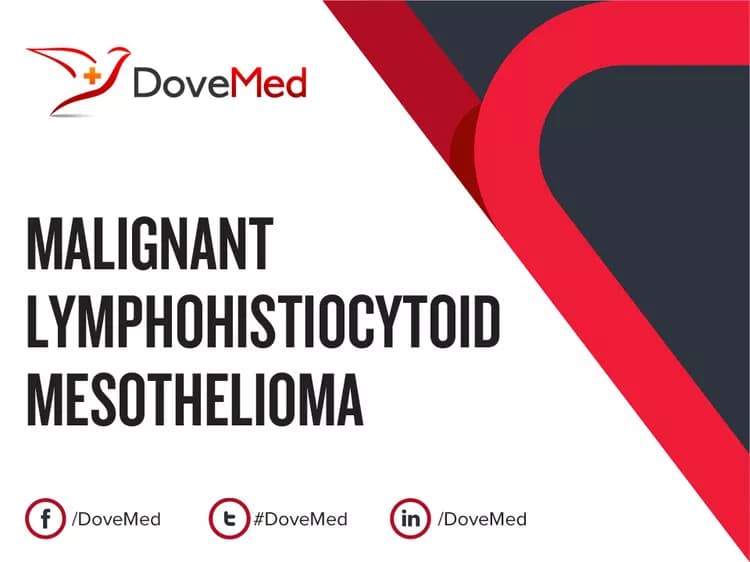 Are you satisfied with the quality of care to manage Malignant Lymphohistiocytoid Mesothelioma in your community?