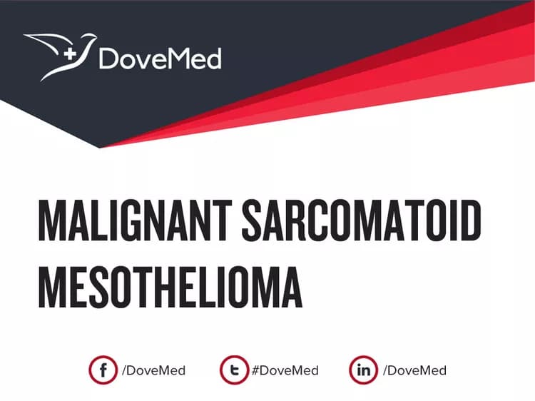 Malignant Sarcomatoid Mesothelioma