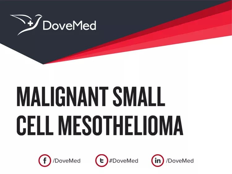 Malignant Small Cell Mesothelioma