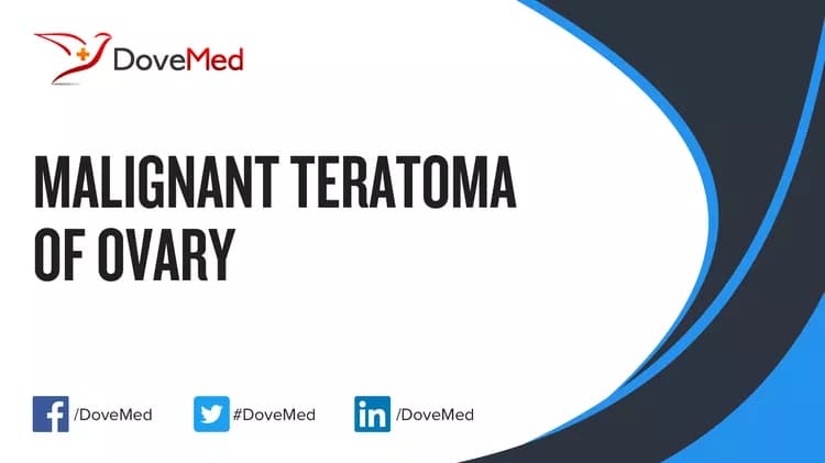 Are you satisfied with the quality of care to manage Malignant Teratoma of Ovary in your community?
