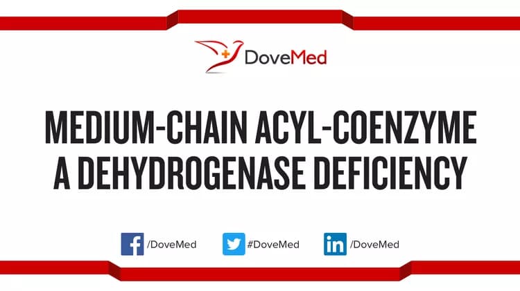 Medium-Chain Acyl-Coenzyme A Dehydrogenase Deficiency Disorder