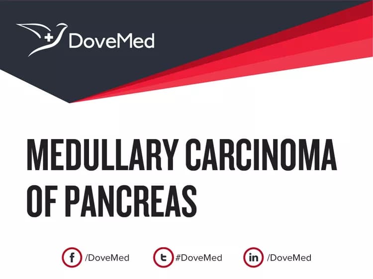 What are the treatment options for Medullary Carcinoma of Pancreas?