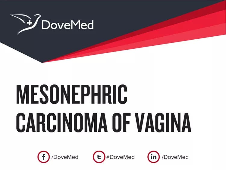 Are you satisfied with the quality of care to manage Mesonephric Carcinoma of Vagina in your community?