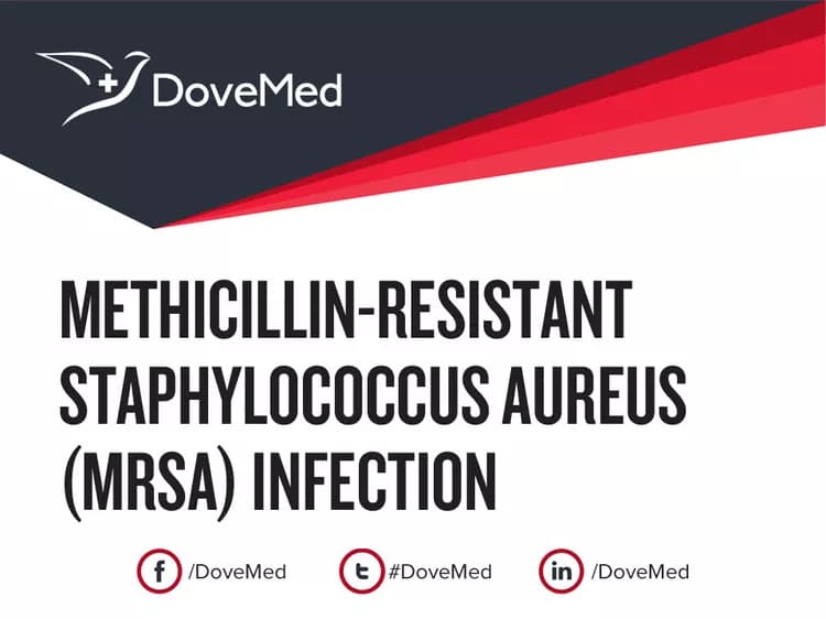 Methicillin-Resistant Staphylococcus Aureus (MRSA) Infection