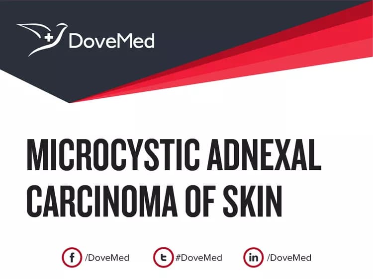 Microcystic Adnexal Carcinoma of Skin
