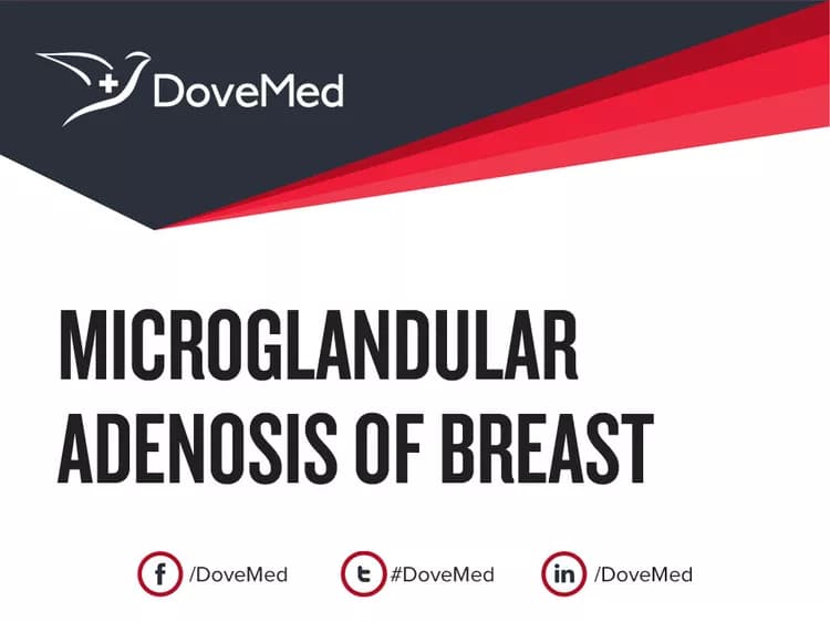 Microglandular Adenosis of Breast
