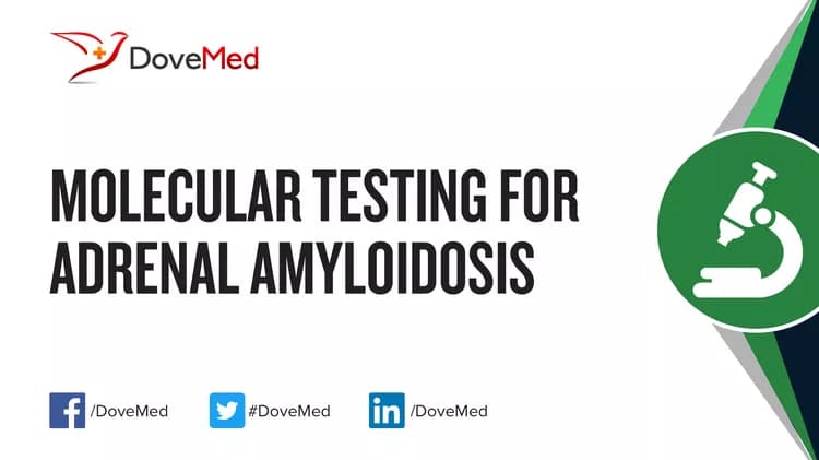 Molecular Testing for Adrenal Amyloidosis