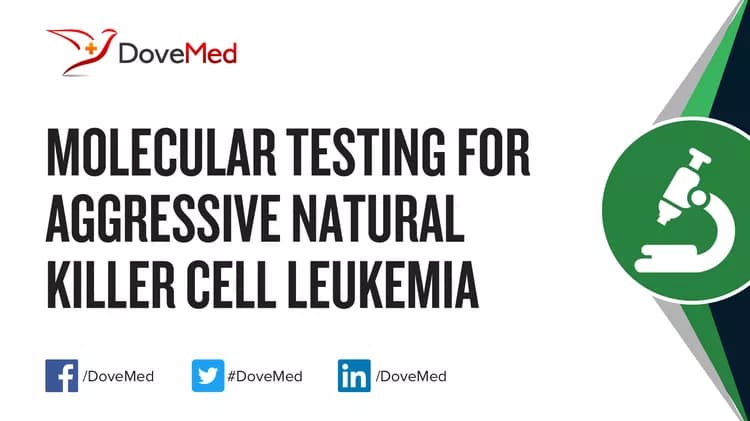 Molecular Testing for Aggressive Natural Killer Cell Leukemia