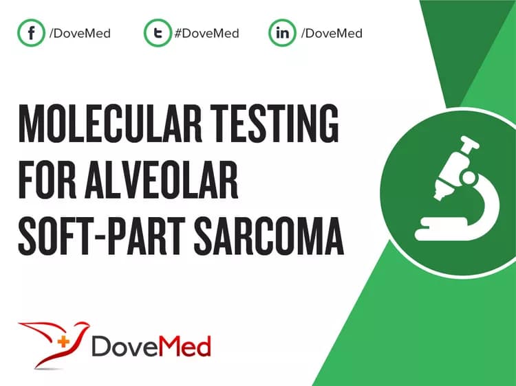 Molecular Testing for Alveolar Soft-Part Sarcoma