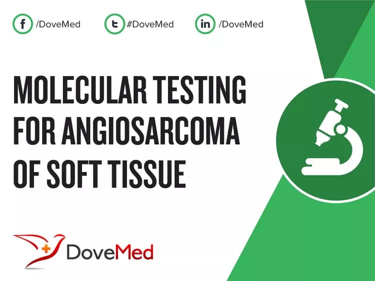 Molecular Testing for Angiosarcoma of Soft Tissue