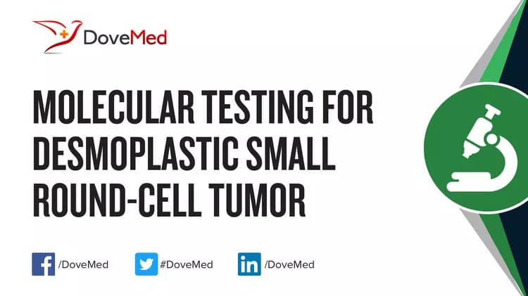 Molecular Testing for Desmoplastic Small Round-Cell Tumor