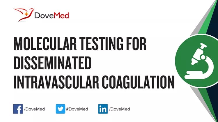 Molecular Testing for Disseminated Intravascular Coagulation (DIC)