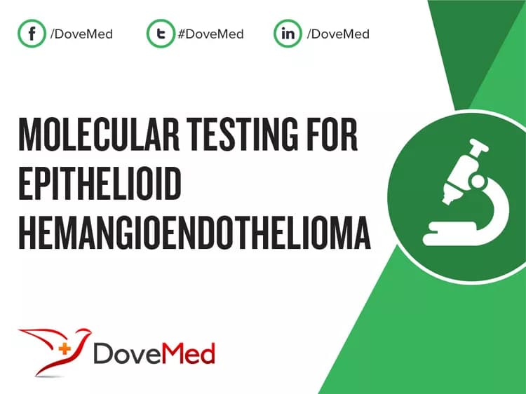 Molecular Testing for Epithelioid Hemangioendothelioma