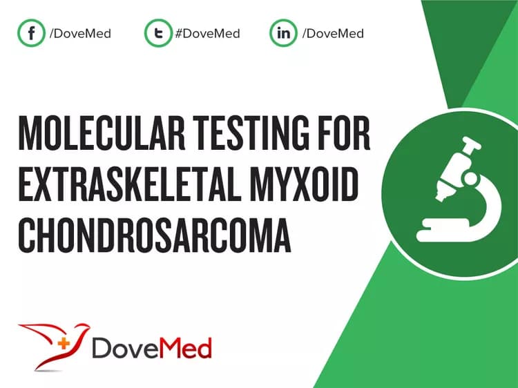 Molecular Testing for Extraskeletal Myxoid Chondrosarcoma