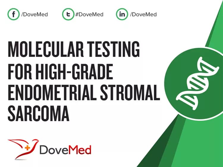 Molecular Testing for High-Grade Endometrial Stromal Sarcoma