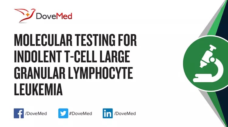 Molecular Testing for Indolent T-Cell Large Granular Lymphocyte Leukemia