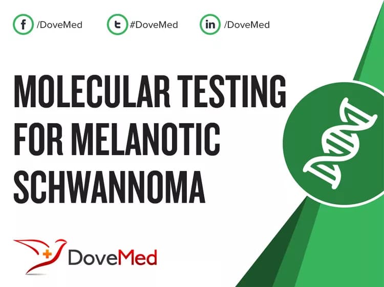 Molecular Testing for Melanotic Schwannoma