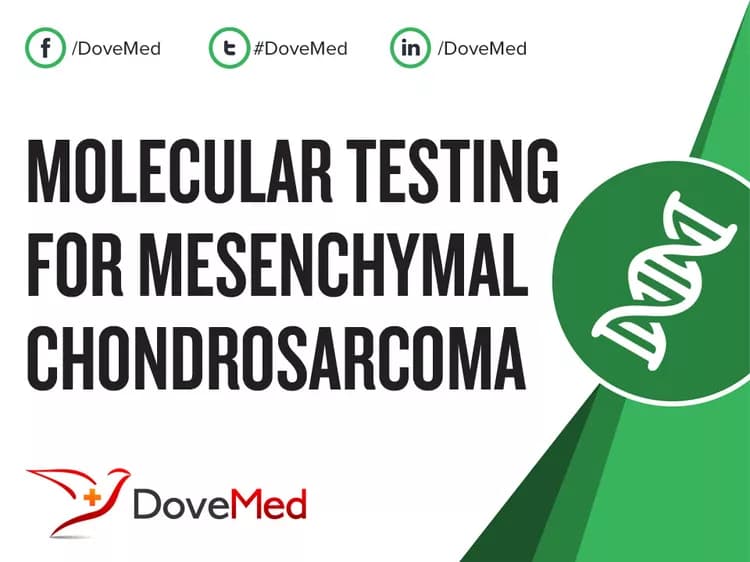 Molecular Testing for Mesenchymal Chondrosarcoma