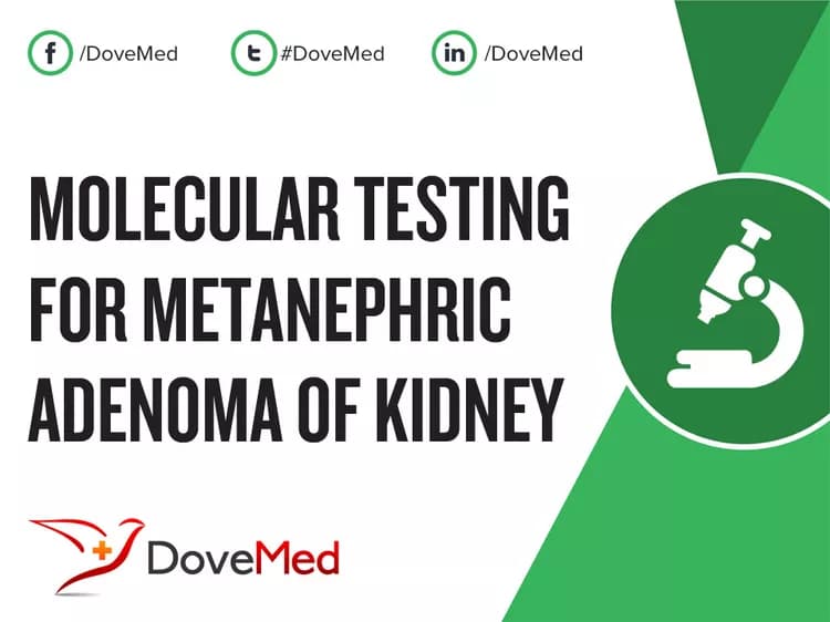 Molecular Testing for Metanephric Adenoma of Kidney
