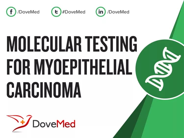 Molecular Testing for Myoepithelial Carcinoma