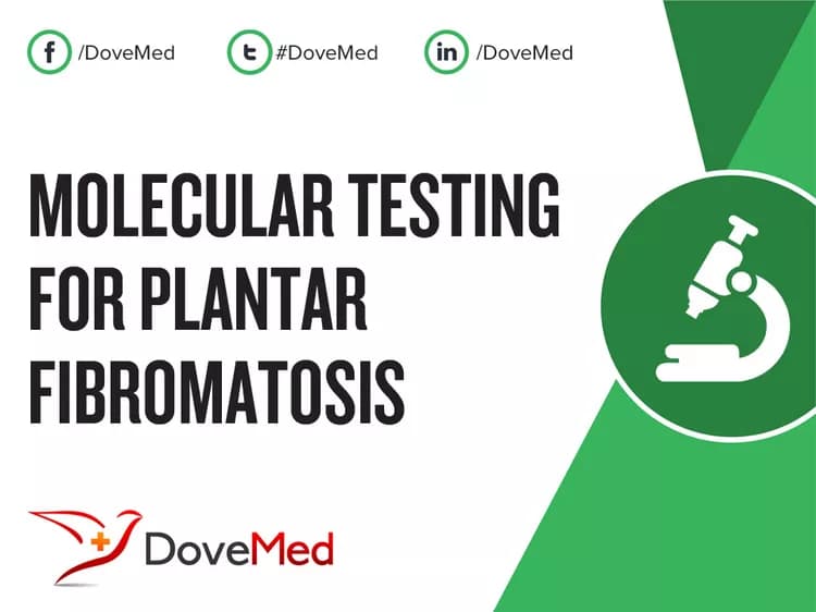 Molecular Testing for Plantar Fibromatosis