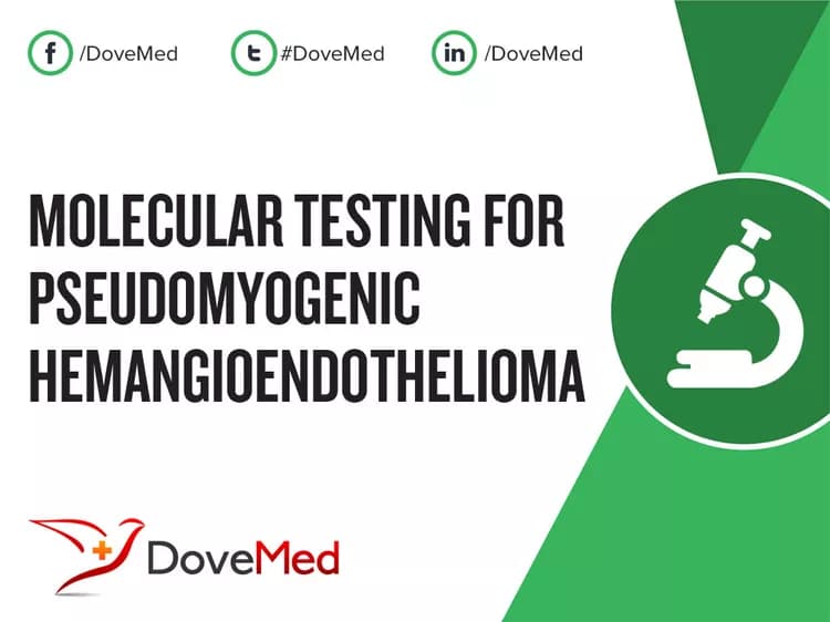 Molecular Testing for Pseudomyogenic Hemangioendothelioma