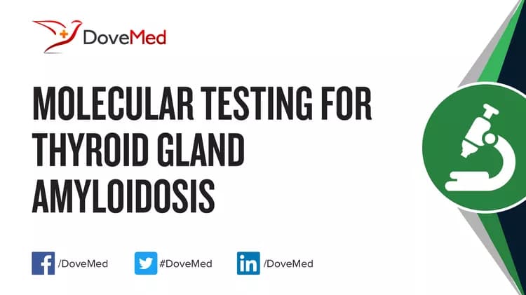 Molecular Testing for Thyroid Gland Amyloidosis