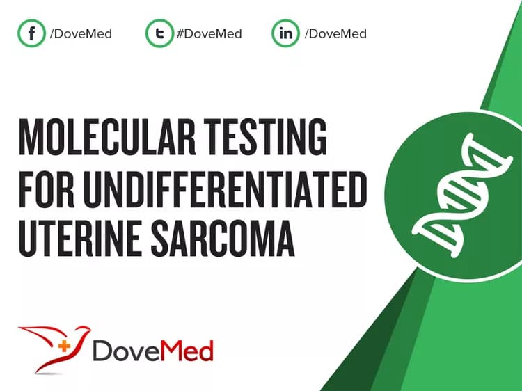 Molecular Testing for Undifferentiated Uterine Sarcoma