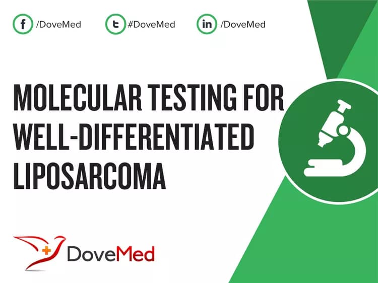 Molecular Testing for Well-Differentiated Liposarcoma