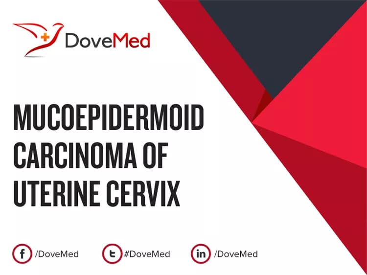 Are you satisfied with the quality of care to manage Mucoepidermoid Carcinoma of Uterine Cervix in your community?