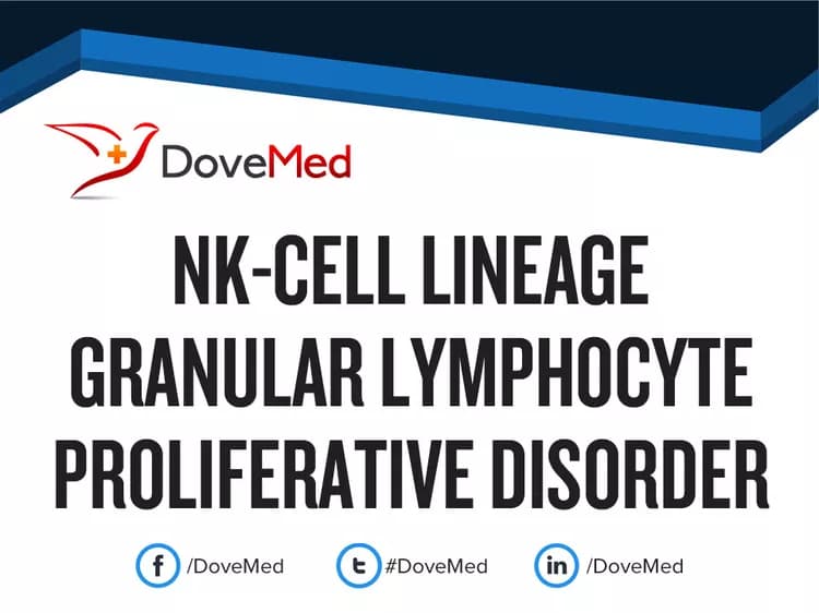 NK-Cell Lineage Granular Lymphocyte Proliferative Disorder