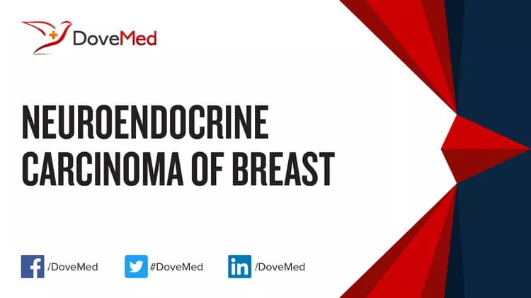 Neuroendocrine Carcinoma of Breast