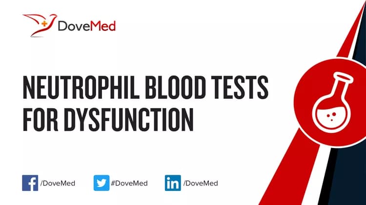 Neutrophil Blood Tests for Dysfunction
