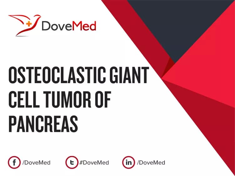 Are you satisfied with the quality of care to manage Osteoclastic Giant Cell Tumor of Pancreas in your community?