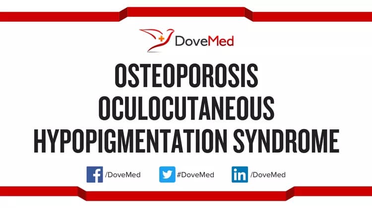 Are you satisfied with the quality of care to manage Osteoporosis Oculocutaneous Hypopigmentation Syndrome in your community?